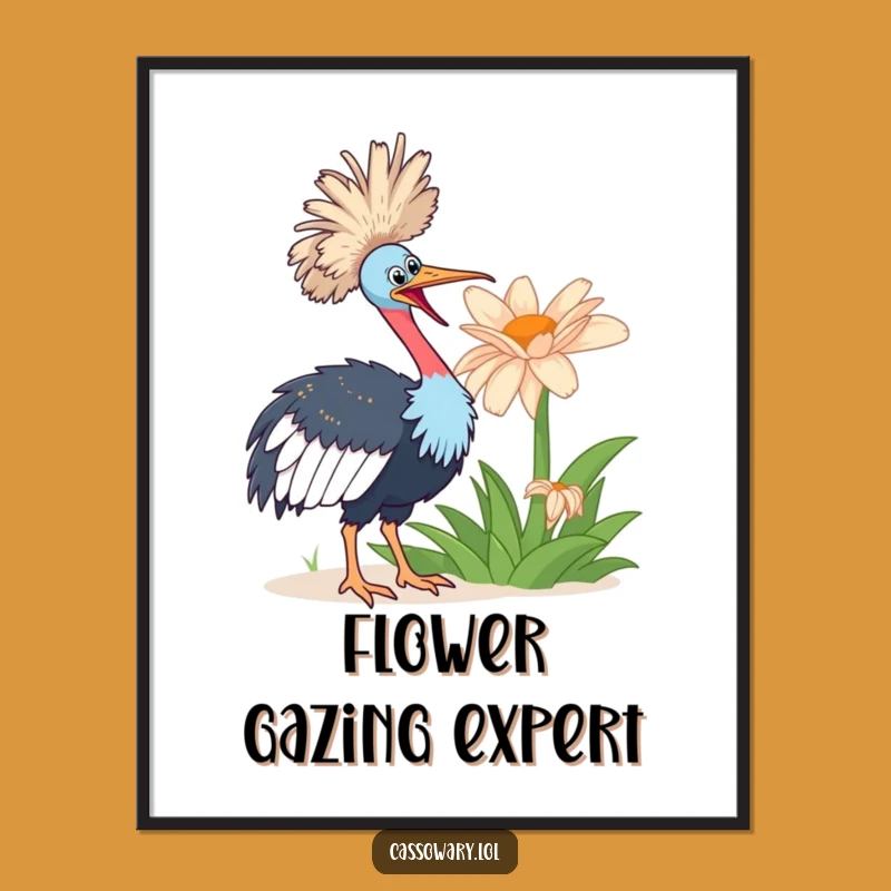 Funny Cassowary Flower Poster: Enthusiastic Art, Perfect Humorous Gift for Wall Decor