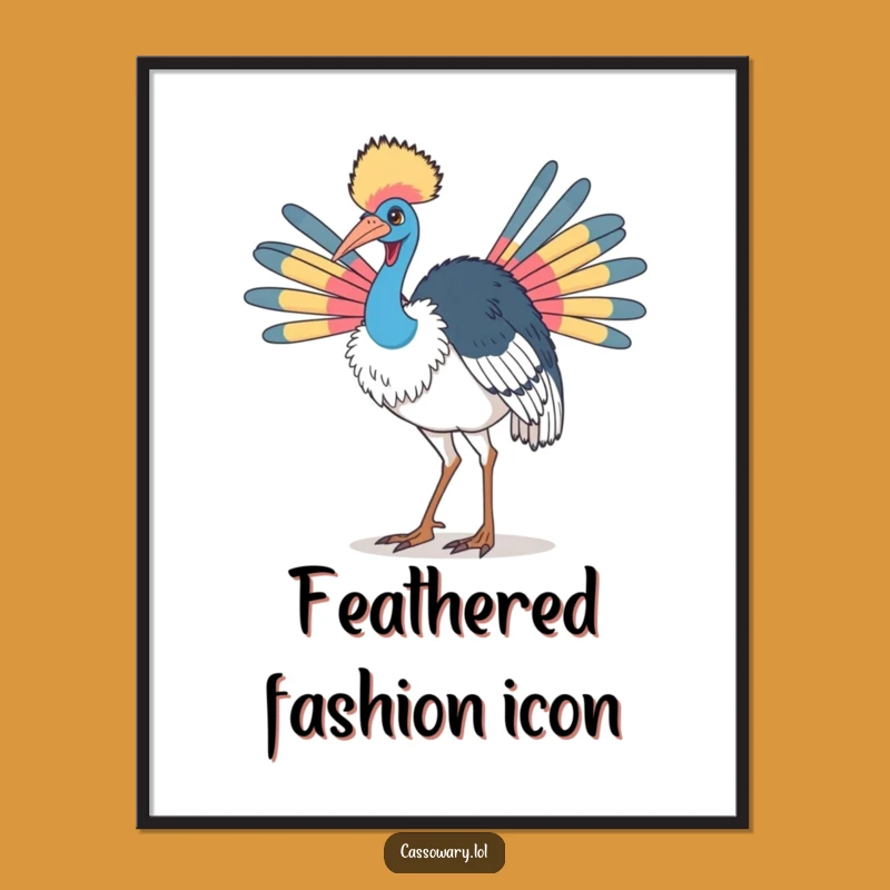 Funny Proud Cassowary Poster: Decorate With Confidence